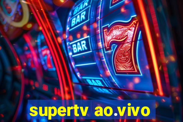 supertv ao.vivo